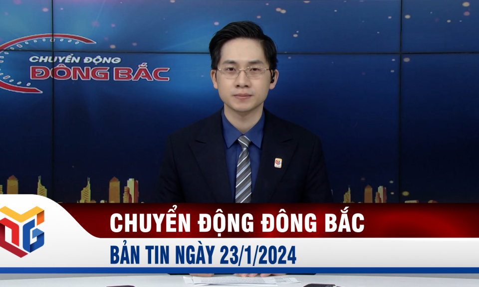 Chuyển động Đông Bắc ngày 23/1/2024