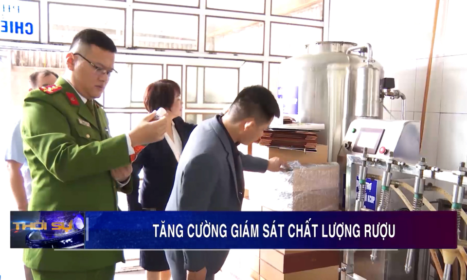 Tăng cường giám sát chất lượng rượu