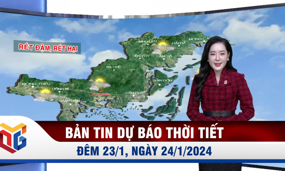 Bản tin dự báo thời tiết đêm 23, ngày 24/1/2024