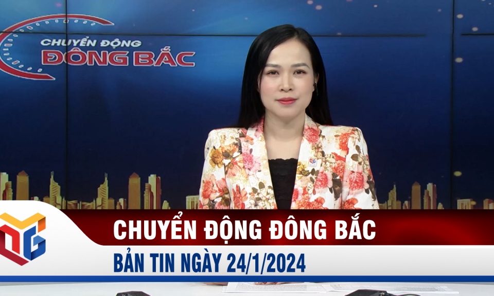 Chuyển động Đông Bắc ngày 24/1/2024