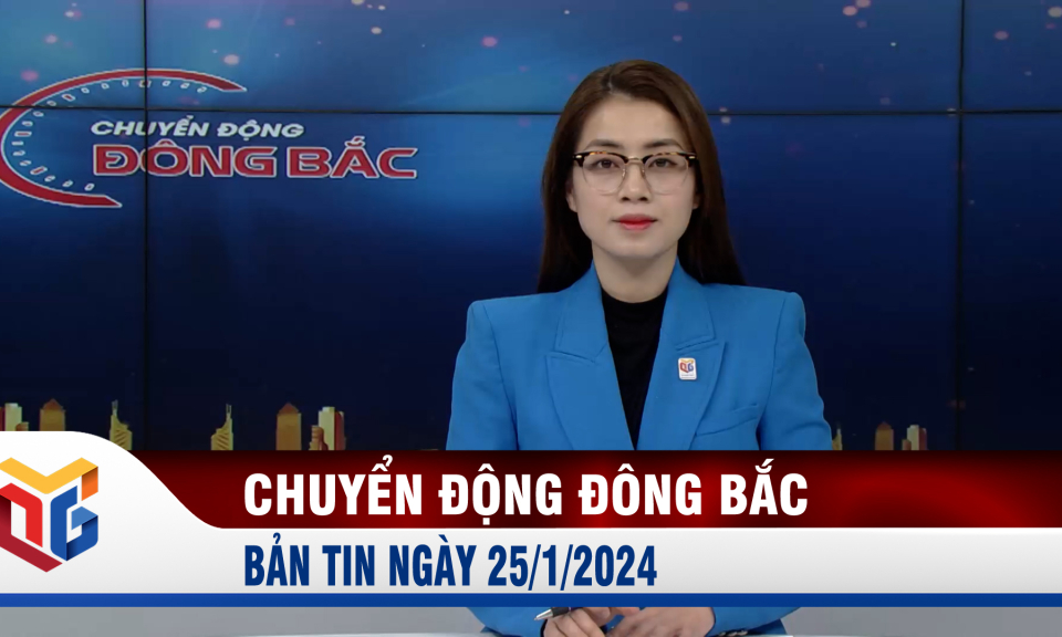 Chuyển động Đông Bắc ngày 25/1/2024