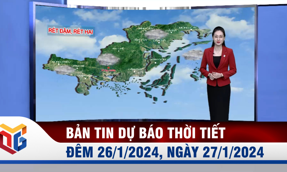 Bản tin dự báo thời tiết đêm 26, ngày 27/1/2024