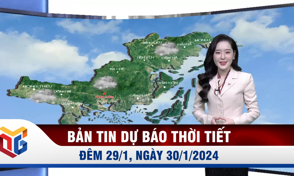 Bản tin dự báo thời tiết đêm 29, ngày 30/1/2024