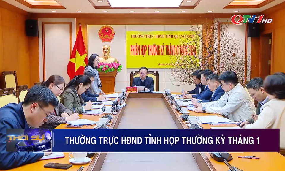 Thường trực HĐND tỉnh họp thường kỳ tháng 1 năm 2024