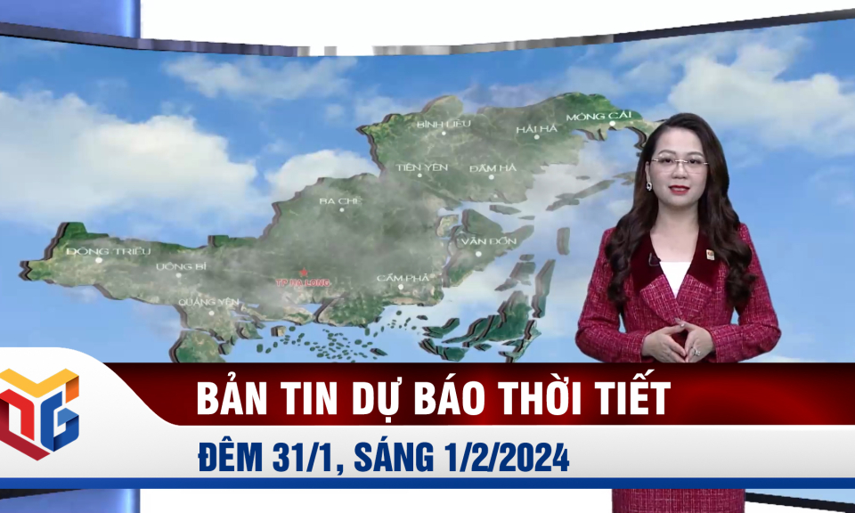 Bản tin dự báo thời tiết đêm 31/1, ngày 1/2/2024