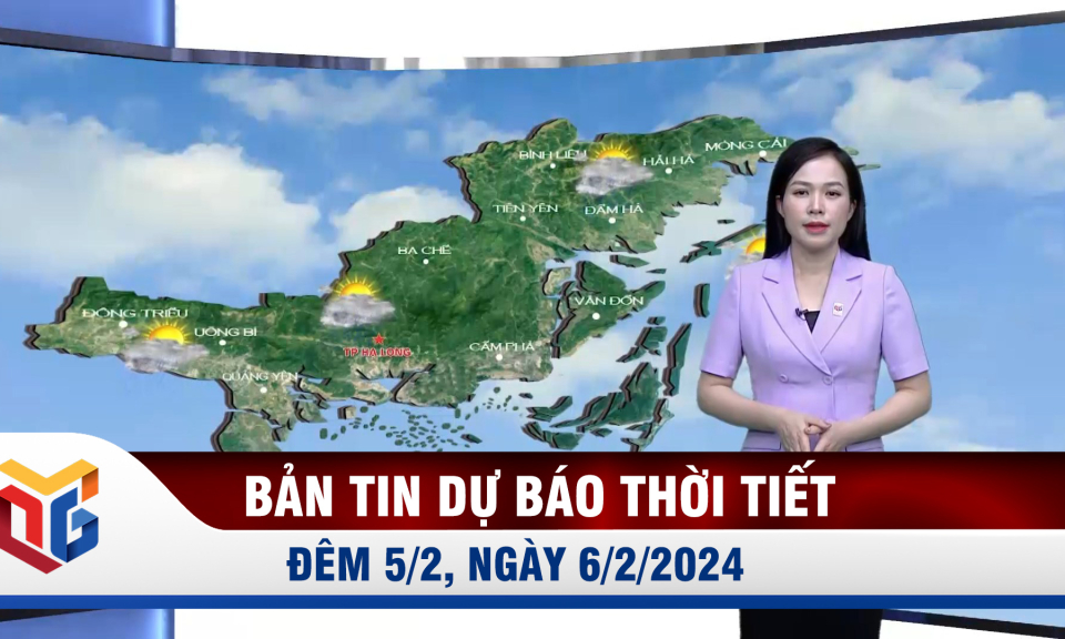 Bản tin dự báo thời tiết đêm 5, ngày 6/2/2024