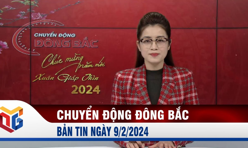 Chuyển động Đông Bắc ngày 9/2/2024