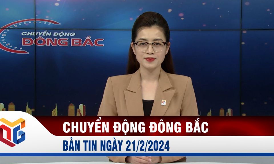 Chuyển động Đông Bắc ngày 21/2/2024