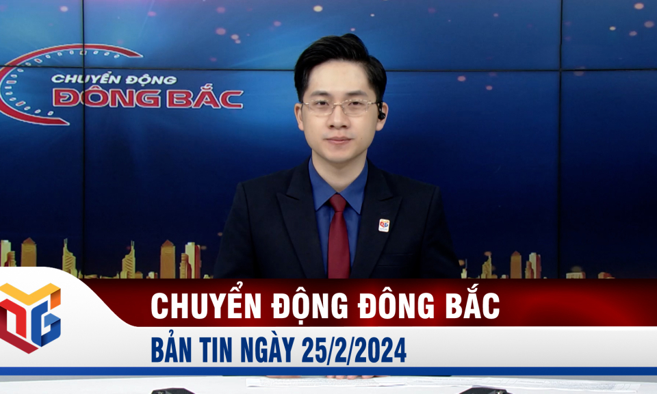 Chuyển động Đông Bắc ngày 25/2/2024