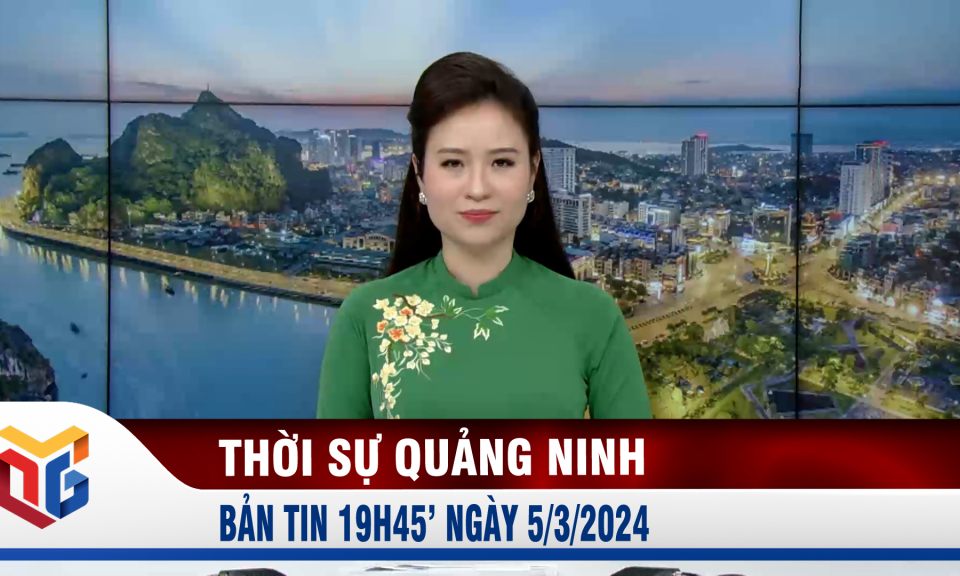 Bản tin thời sự 19h45' ngày 5/3/2024