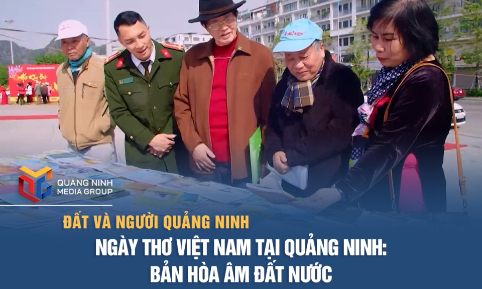 Ngày thơ Việt Nam tại Quảng Ninh: Bản hòa âm đất nước