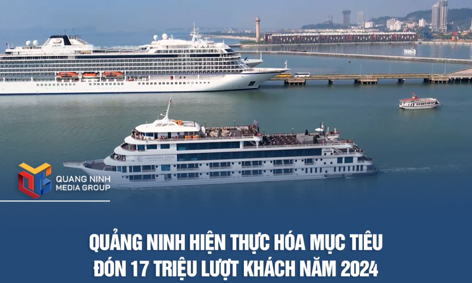 Quảng Ninh hiện thực hóa mục tiêu đón 17 triệu lượt khách năm 2024