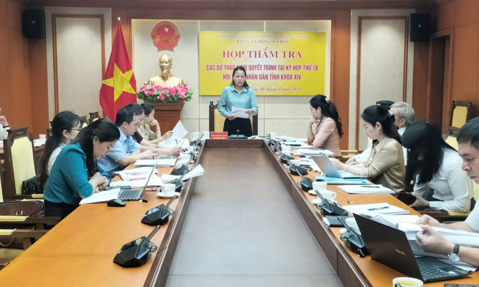Ban Văn hoá – Xã hội HĐND tỉnh thẩm tra các dự thảo nghị quyết