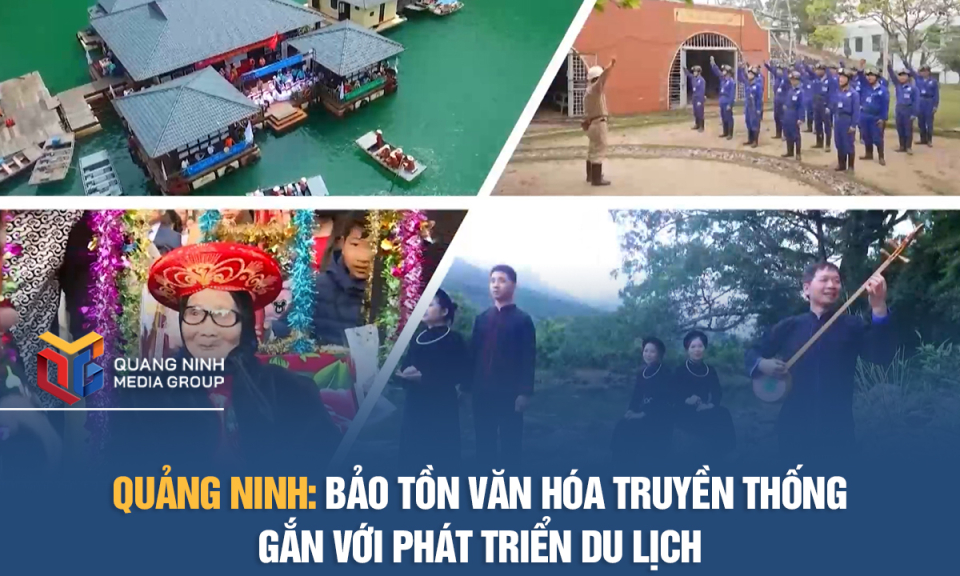 Quảng Ninh: Bảo tồn văn hóa truyền thống gắn với phát triển du lịch