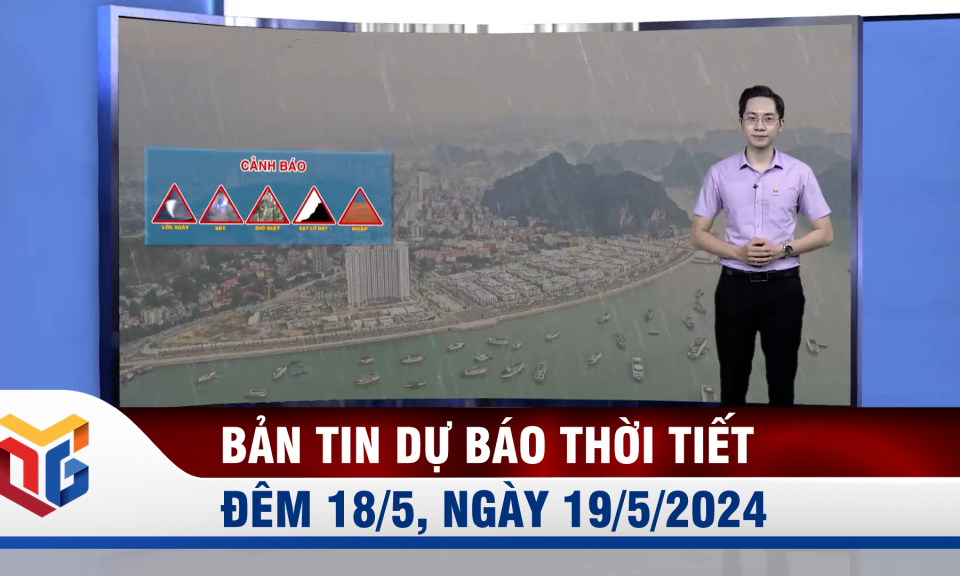 Bản tin dự báo thời tiết đêm 18, ngày 19/5/2022