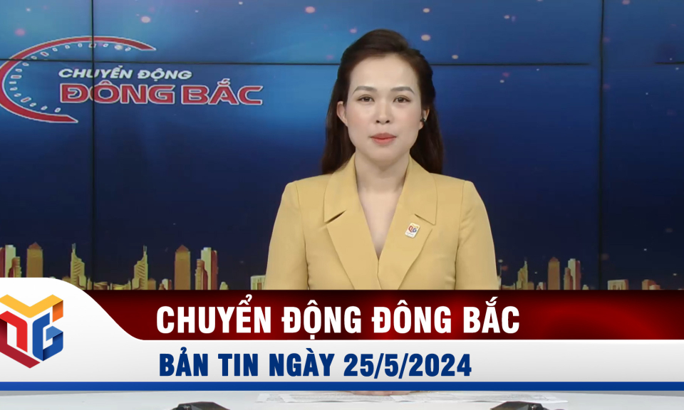 Chuyển động Đông Bắc ngày 25/5/2024