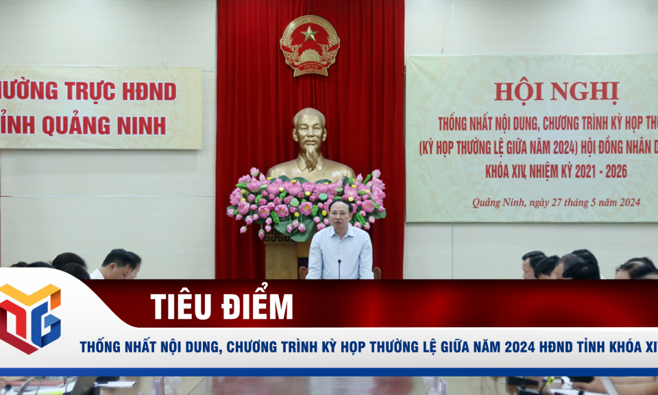 Thống nhất nội dung, chương trình kỳ họp thường lệ giữa năm 2024 HĐND tỉnh khóa XIV