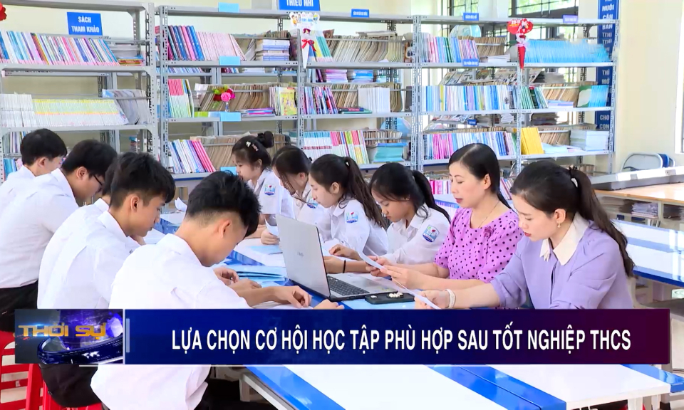 Lựa chọn cơ hội học tập phù hợp sau tốt nghiệp THCS