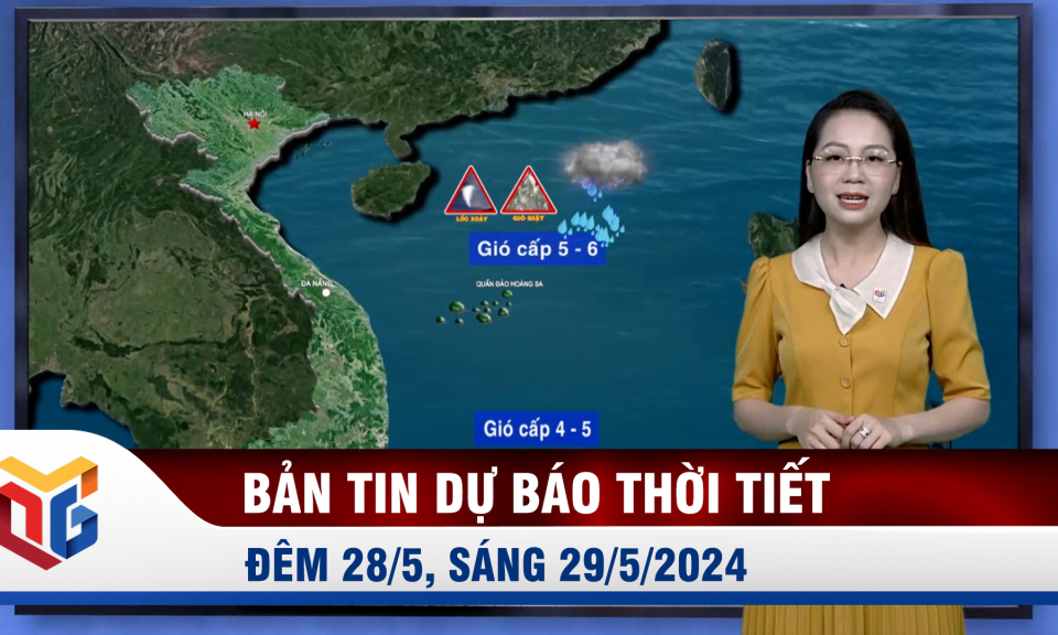 Bản tin dự báo thời tiết đêm 28, ngày 29/5/2024