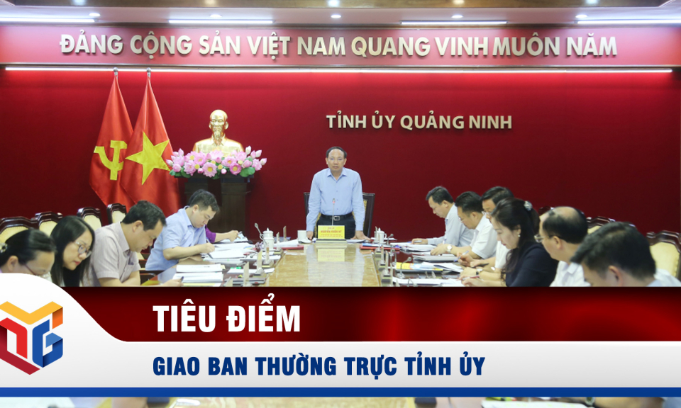 Giao ban Thường trực Tỉnh ủy