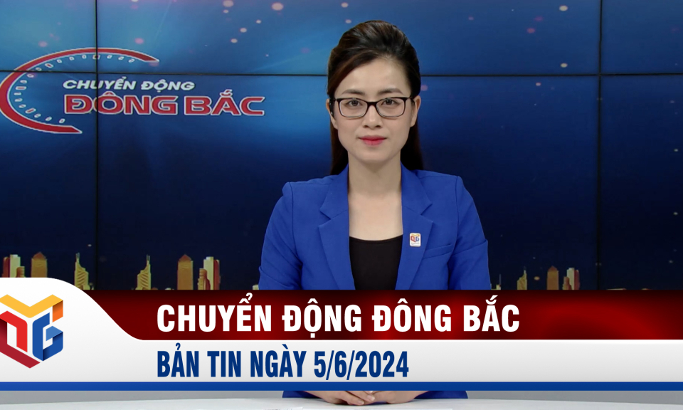 Chuyển động Đông Bắc ngày 5/6/2024