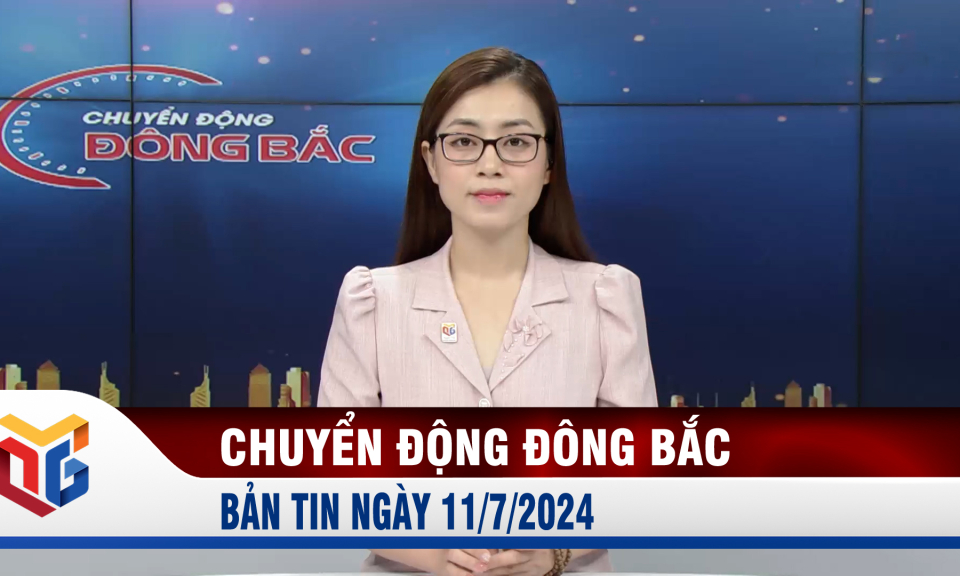 Chuyển động Đông Bắc ngày 11/7/2024