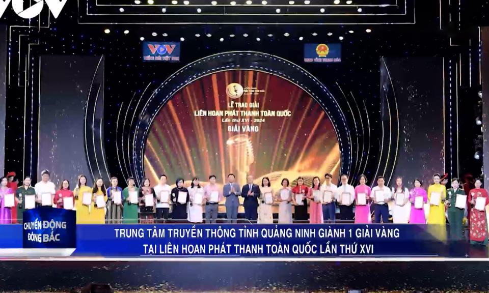 Trung tâm Truyền thông Quảng Ninh giành 1 giải Vàng tại LH phát thanh toàn quốc lần thứ XVI – 2024