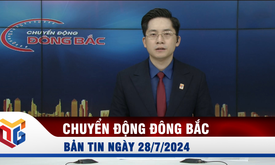 Chuyển động Đông Bắc ngày 28/7/2024