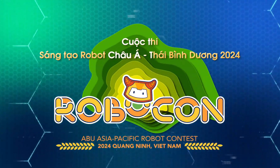 ABU Robocon 2024 tổ chức tại Quảng Ninh trong tháng 8