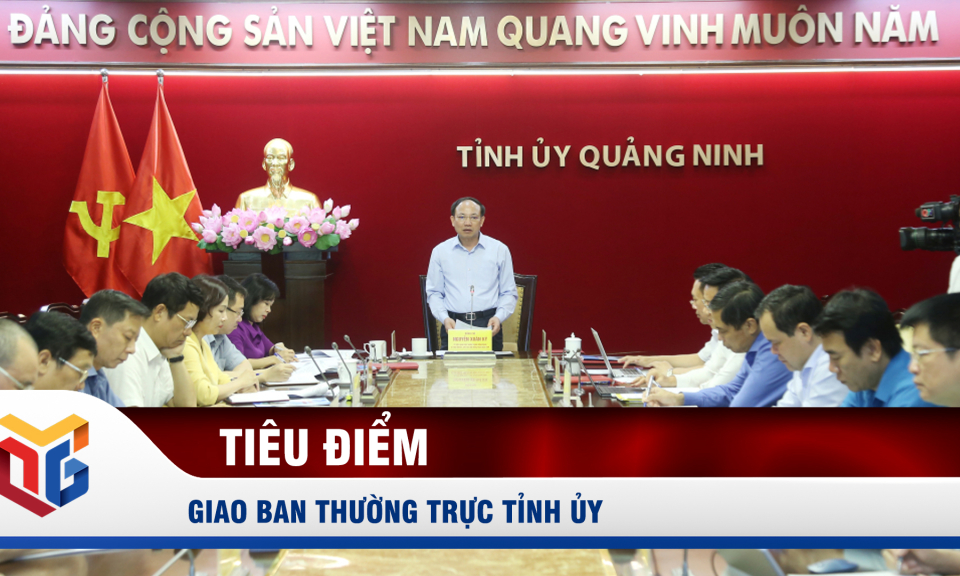 Giao ban Thường trực Tỉnh ủy