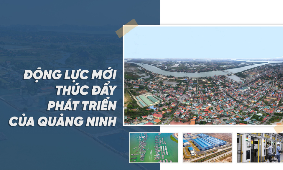 Động lực mới thúc đẩy phát triển của Quảng Ninh