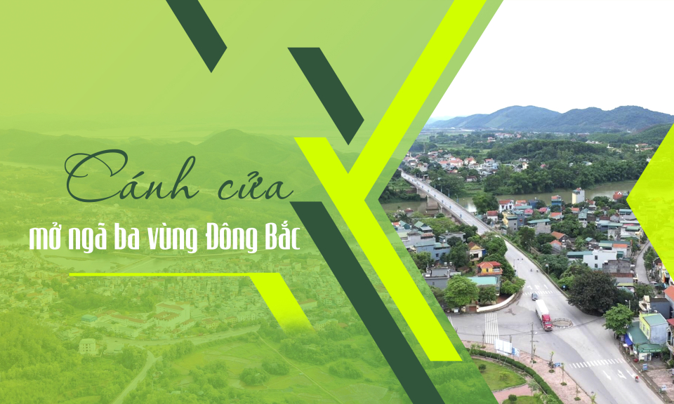 Cánh cửa mở ngã ba vùng Đông Bắc