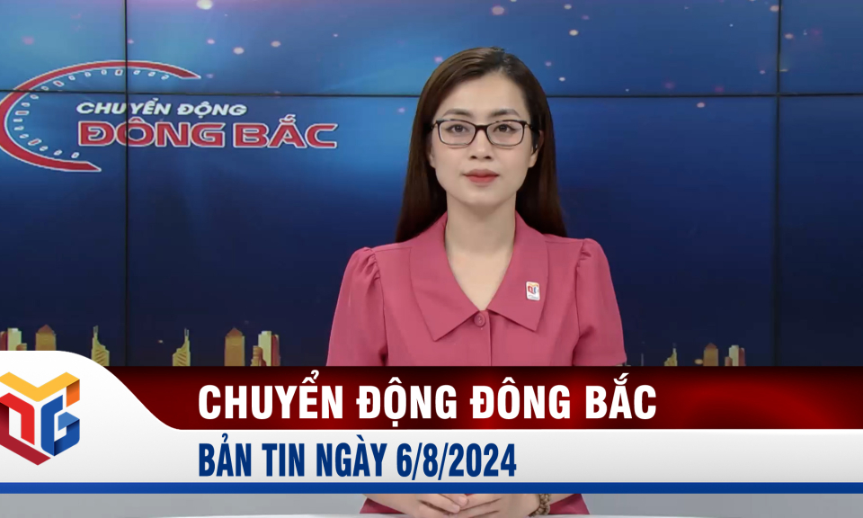 Chuyển động Đông Bắc ngày 6/8/2024