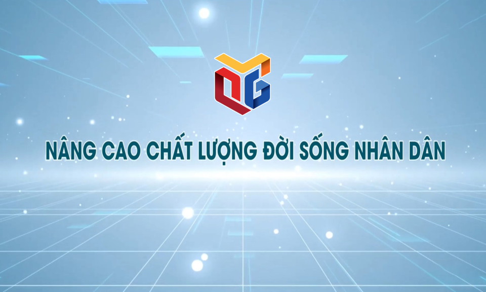 Nâng cao chất lượng đời sống nhân dân