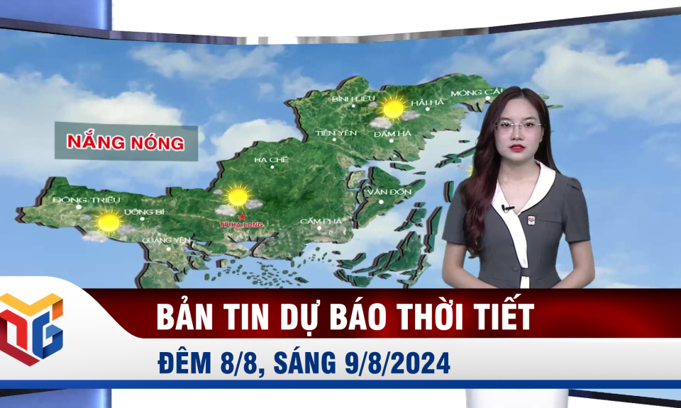 Bản tin dự báo thời tiết đêm 8, ngày 9/8/2024