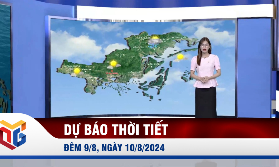 Dự báo thời tiết đêm 9/8, ngày 10/8/2024