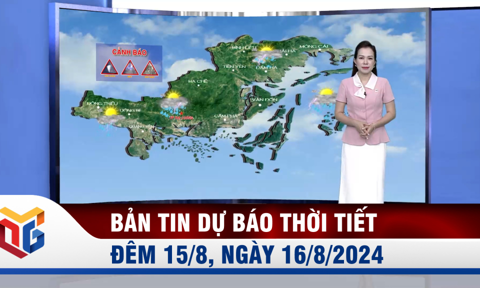 Bản tin dự báo thời tiết đêm 15, ngày 16/8/2024