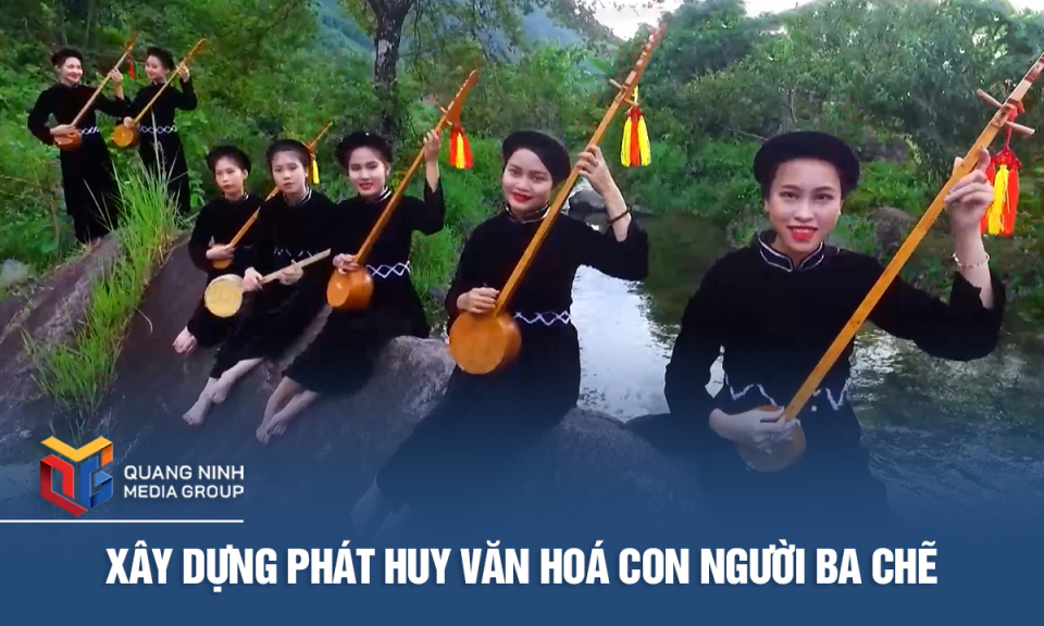 Xây dựng phát huy văn hoá con người Ba Chẽ