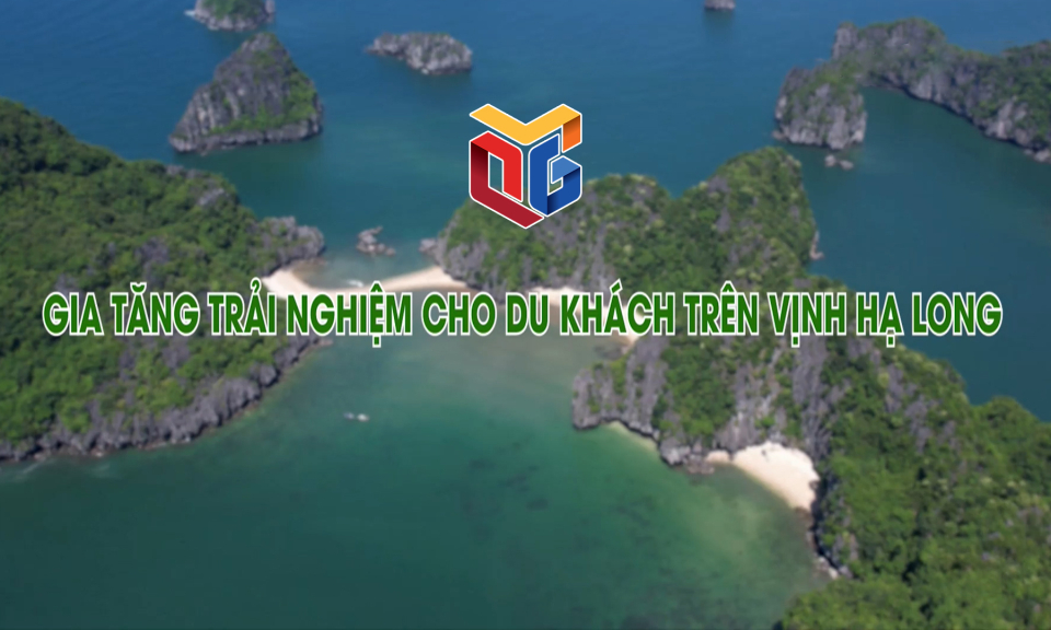 Gia tăng trải nghiệm cho du khách trên Vịnh Hạ Long