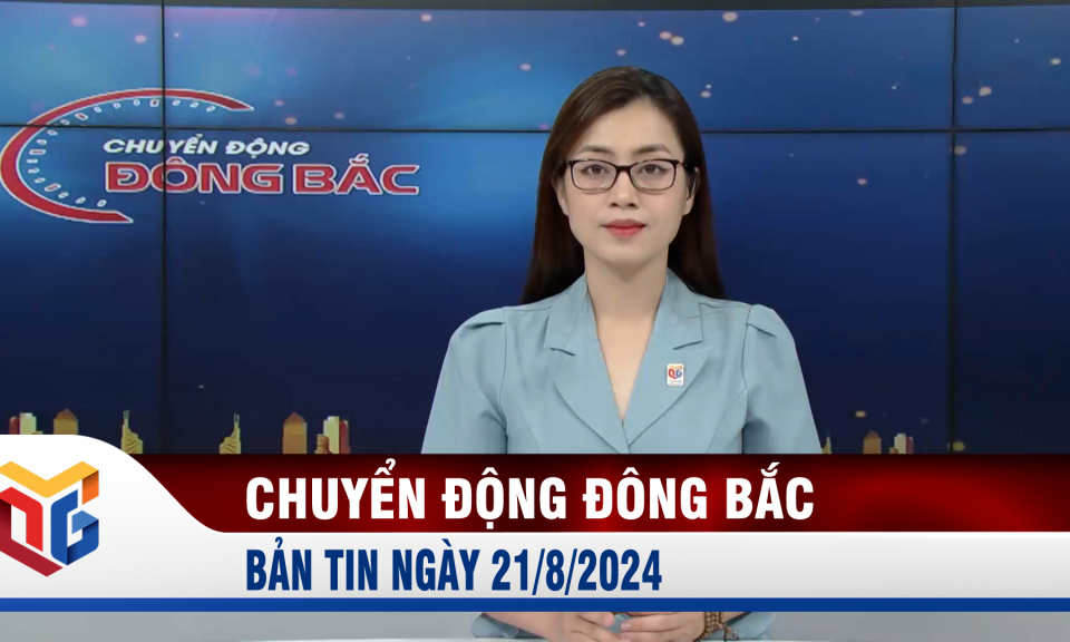 Chuyển động Đông Bắc ngày 21/8/2024