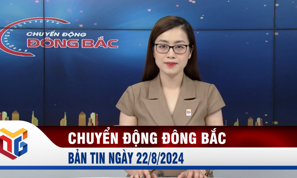 Chuyển động Đông Bắc ngày 22/8/2024