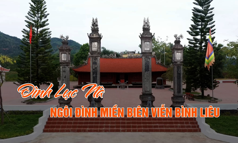 Đình Lục Nà - Ngôi đình miền biên viễn Bình Liêu