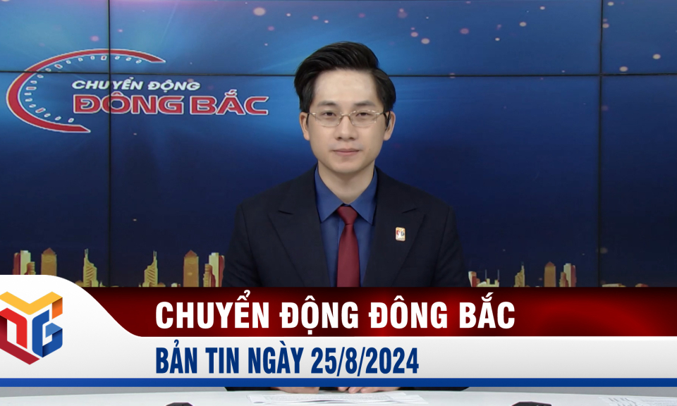 Chuyển động Đông Bắc ngày 25/8/2024