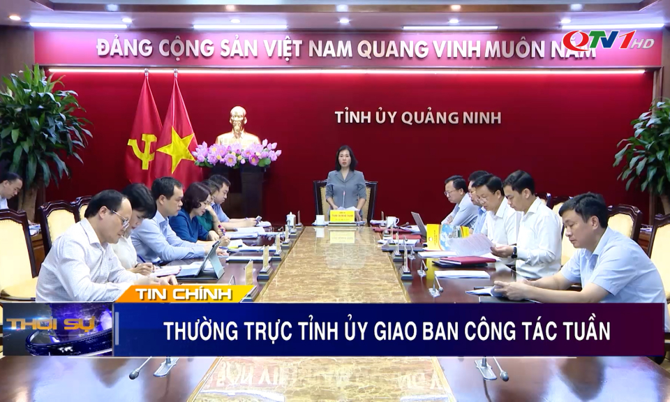 Thường trực Tỉnh ủy giao ban công tác tuần