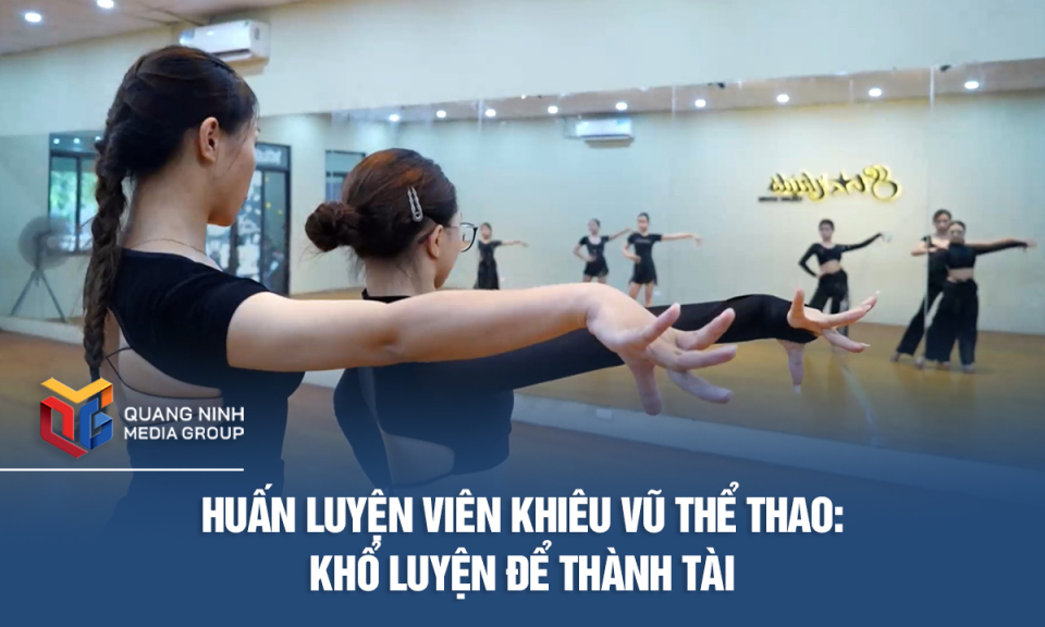 Huấn luyện viên khiêu vũ thể thao: Khổ luyện để thành tài