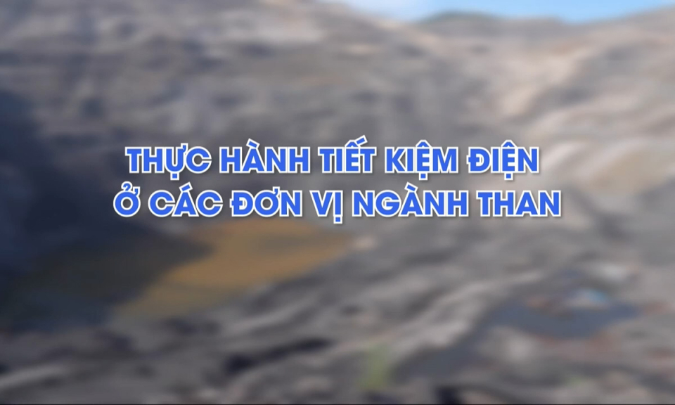 Thực hành tiết kiệm điện ở các đơn vị ngành than