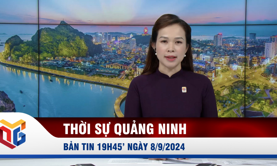 Bản tin thời sự 19h45' ngày 8/9/2024