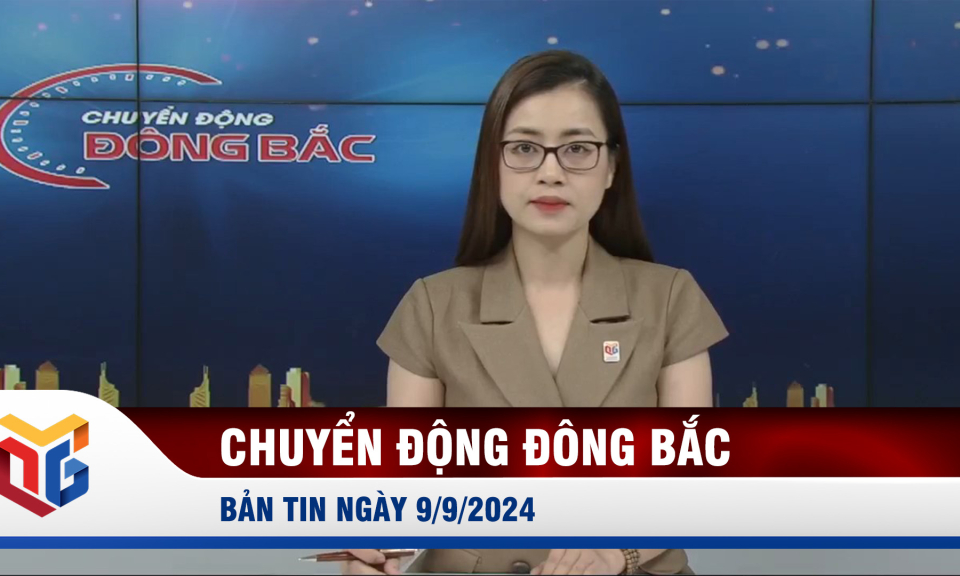 Chuyển động Đông Bắc ngày 9/9/2024