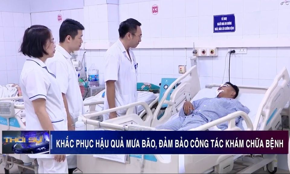 Khắc phục hậu quả mưa bão, đảm bảo công tác khám chữa bệnh