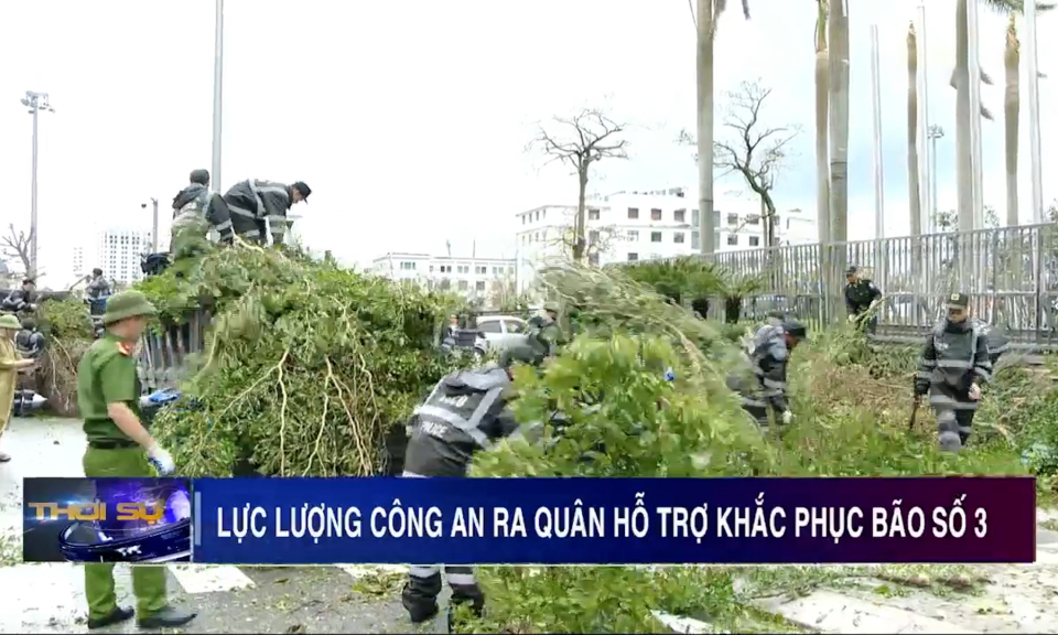 Lực lượng công an Quảng Ninh ra quân hỗ trợ khắc phục hậu quả Bão số 3